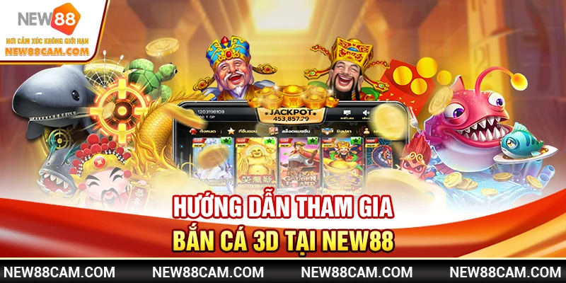 Bắn Cá New88: Săn Cá 3D Đỉnh Cao, Giải Trí & Thưởng Lớn 1 Hướng Dẫn Tham Gia Bắn Cá 3D tại New88