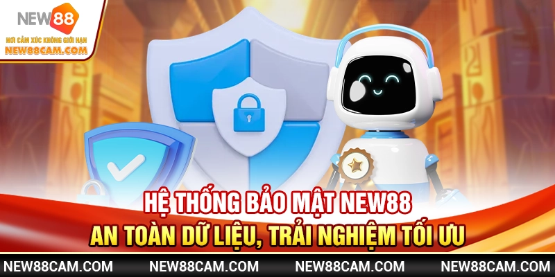 Hệ Thống Bảo Mật New88 – An Toàn Dữ Liệu, Trải Nghiệm Tối Ưu